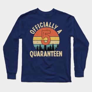 officially a quaranteen 5th birthday Long Sleeve T-Shirt